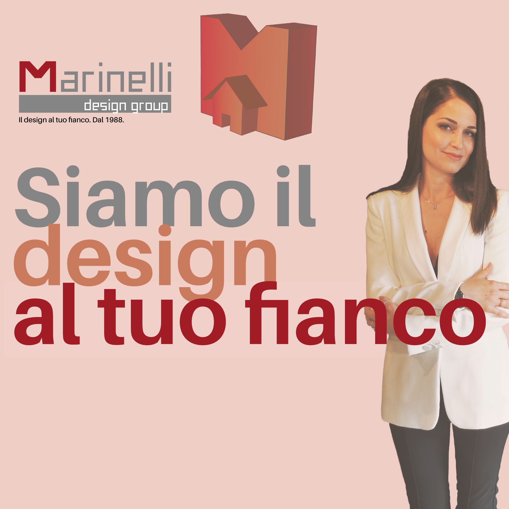 Marinelli Design Group. Il design al tuo fianco. Dal 1988.